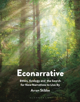 Hardcover Econarrative: Ethics, Ecology, and the Search for New Narratives to Live by Book