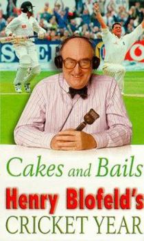 Paperback Cakes and Bails: Henry Blofeld's Cricket Year Book