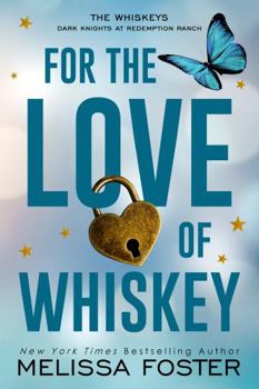 For the Love of Whiskey - Book #2 of the Whiskeys: Dark Knights at Redemption Ranch