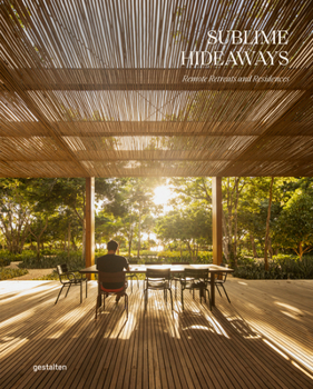Hardcover Sublime Hideaways: Remote Retreats and Residencies Book