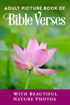 Adult Picture Book of Bible Verses: With Beautiful Nature Photos (Christian Books for Seniors with Dementia)
