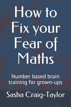 Paperback How to Fix Your Fear of Maths: Number-based brain training for grown-ups Book