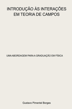 Paperback Introdução Às Interações Em Teoria De Campos [Portuguese] Book