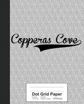 Paperback Dot Grid Paper: COPPERAS COVE Notebook Book