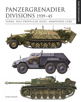 Hardcover Panzergrenadier Divisions 1939-45: The Essential Vehicle Identification Guide Book