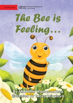 Paperback The Bee is Feeling... Book