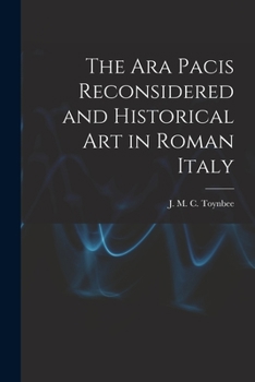 Paperback The Ara Pacis Reconsidered and Historical Art in Roman Italy Book