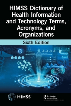 Paperback HIMSS Dictionary of Health Information and Technology Terms, Acronyms, and Organizations Book