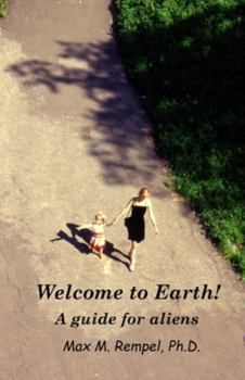Paperback Welcome to Earth! A guide for aliens Book