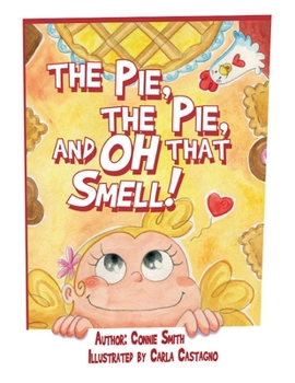Paperback The Pie, The Pie, and Oh that Smell! Book