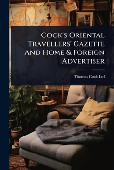 Paperback Cook's Oriental Travellers' Gazette And Home & Foreign Advertiser Book
