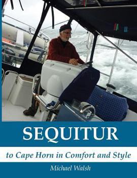 Paperback Sequitur - To Cape Horn in Comfort and Style Book