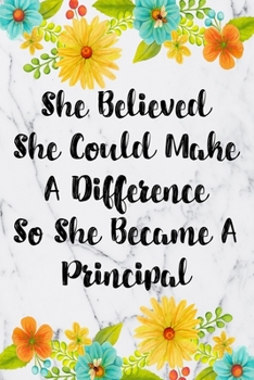 She Believed She Could Make A Difference So She Became A Principal: Cute Address Book with Alphabetical Organizer, Names, Addresses, Birthday, Phone, Work, Email and Notes (6x9 Size Address Book Jobs)