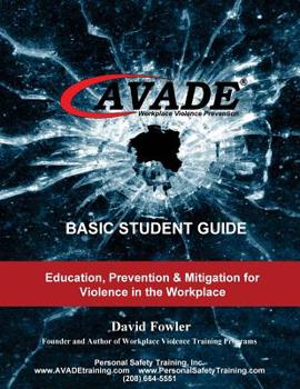 Paperback AVADE Basic Student Guide: Education, Prevention & Mitigation for Violence in the Workplace Book