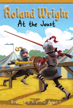 Roland Wright: At the Joust - Book #3 of the Roland Wright