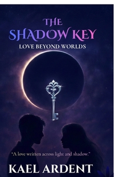 Paperback The Shadow Key: Love Beyond Worlds Book
