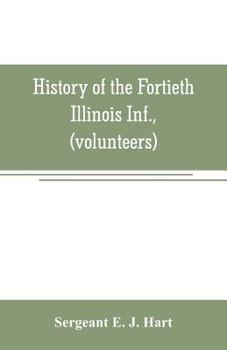 History of the Fortieth Illinois Inf., Volunteers