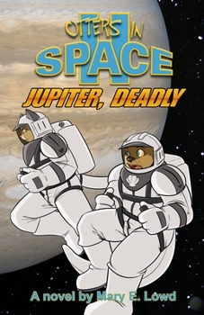 Paperback Otters in Space 2: Jupiter, Deadly Book