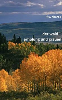 Paperback Der Wald - Erholung und Grauen [German] Book