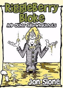 Paperback Riggleberry Bloke: And Other Silly Whatknots Book