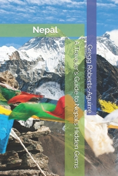 Paperback A Traveler's Guide to Nepal's Hidden Gems: Panache Nepal Book