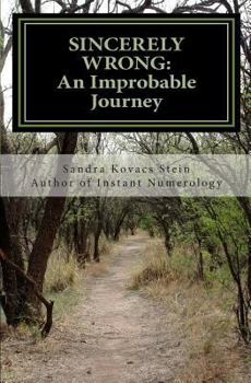 Paperback Sincerely Wrong: An Improbable Journey Book