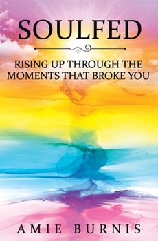 Paperback SoulFED: Rising Up Through The Moments That Broke You Book