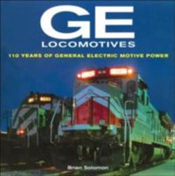 Hardcover GE Locomotives: 110 Years of General Electric Motive Power Book