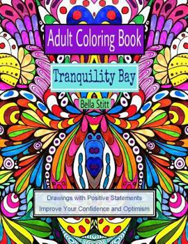 Paperback Adult Coloring Book: Tranquility Bay: Drawings with Positive Statements Improve Your Confidence and Optimism Book