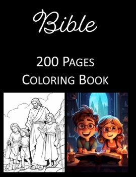 Bible Coloring Book: 200 Pages of Bible Coloring Pages for Kids and Adults Featuring Stress Relief and Relaxation