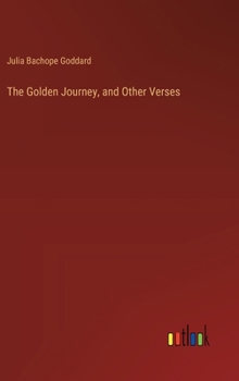 Hardcover The Golden Journey, and Other Verses Book