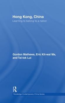 Hardcover Hong Kong, China: Learning to Belong to a Nation Book