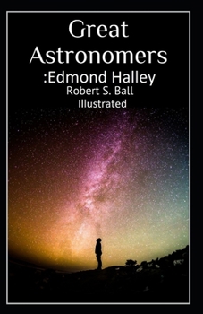 Paperback Great Astronomers: Edmond Halley Illustrated Book