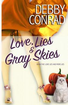 Love, Lies and Gray Skies - Book #5 of the Love, Lies and More Lies