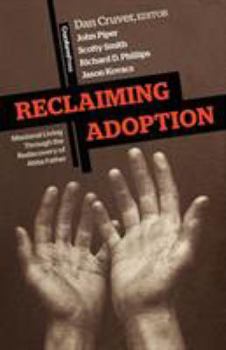 Paperback Reclaiming Adoption: Missional Living Through the Rediscovery of Abba Father Book