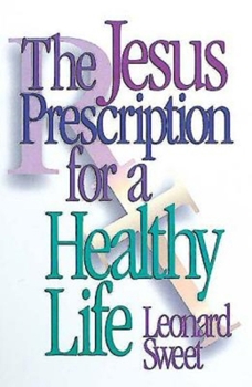 Paperback The Jesus Prescription for a Healthy Life Book