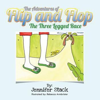 Paperback The Adventures of Flip and Flop: The Three Legged Race Book