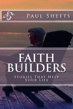 Paperback Faith Builders: Stories That Help Your Life Book