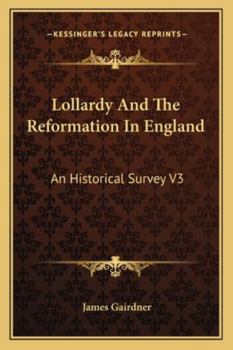 Paperback Lollardy And The Reformation In England: An Historical Survey V3 Book