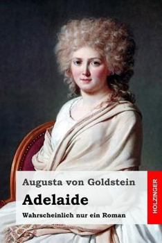 Paperback Adelaide: Wahrscheinlich nur ein Roman [German] Book