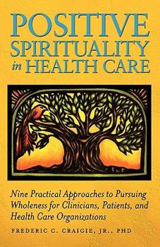 Paperback Positive Spirituality in Health Care Book