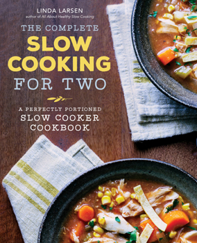 Paperback The Complete Slow Cooking for Two: A Perfectly Portioned Slow Cooker Cookbook Book