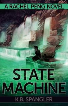 State Machine - Book #3 of the Rachel Peng