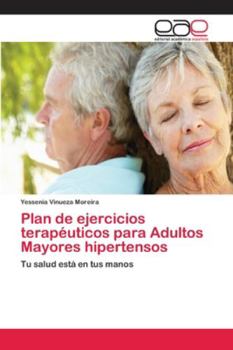 Paperback Plan de ejercicios terapéuticos para Adultos Mayores hipertensos [Spanish] Book