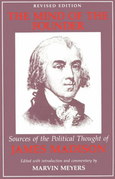 Paperback The Mind of the Founder: Sources of the Political Thought of James Madison Book