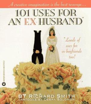 Paperback 101 Uses for an Ex-Husband Book