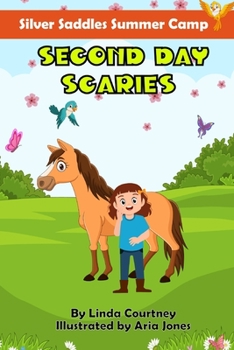 Paperback Second Day Scaries: A book about friendship, horses, and facing fears Book