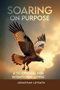 Paperback Soaring on Purpose: A Devotional for Intentional Living Book