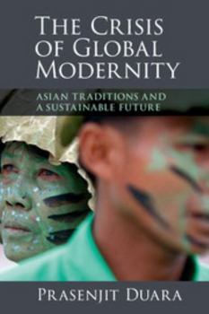Paperback The Crisis of Global Modernity: Asian Traditions and a Sustainable Future Book