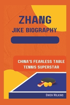 Paperback Zhang Jike Biography: China's Fearless Table Tennis Superstar Book